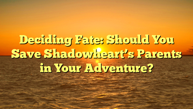 Deciding Fate: Should You Save Shadowheart’s Parents in Your Adventure?